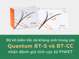 Kit test nhanh kháng sinh trong sữa: Quantum BT-S và BT-CC nhận đánh giá tích cực từ PIWET