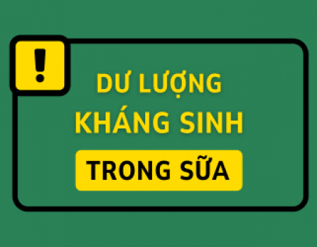 Kiểm tra dư lượng kháng sinh trong sữa – Bảo vệ sức khỏe người tiêu dùng